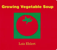 Title: Growing Vegetable Soup Board Book, Author: Lois Ehlert