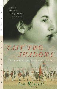 Title: Cast Two Shadows: The American Revolution in the South, Author: Ann Rinaldi