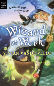 Title: Wizard at Work, Author: Vivian Vande Velde