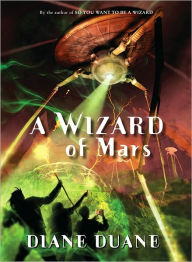 Title: A Wizard of Mars: The Ninth Book in the Young Wizards Series, Author: Diane Duane