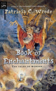 Title: Book of Enchantments, Author: Patricia C. Wrede