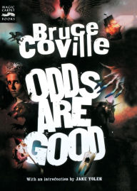 Title: Odds Are Good: An Oddly Enough and Odder Than Ever Omnibus, Author: Bruce Coville