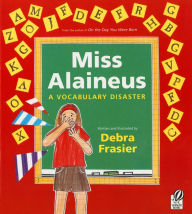 Title: Miss Alaineus: A Vocabulary Disaster, Author: Debra Frasier