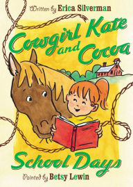 Title: Cowgirl Kate and Cocoa: School Days, Author: Erica Silverman