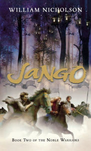 Title: Jango (Noble Warriors Series #2), Author: William Nicholson