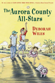 Title: The Aurora County All-Stars, Author: Deborah Wiles