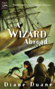 Title: A Wizard Abroad: The Fourth Book in the Young Wizards Series, Author: Diane Duane