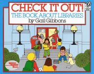 Title: Check It Out!: The Book about Libraries, Author: Gail Gibbons