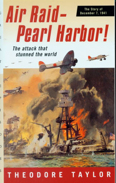 Air Raid--Pearl Harbor!: The Story Of December 7, 1941 By Theodore ...