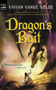 Title: Dragon's Bait, Author: Vivian Vande Velde