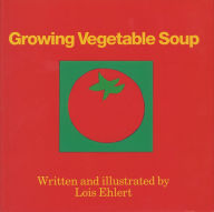 Title: Growing Vegetable Soup, Author: Lois Ehlert