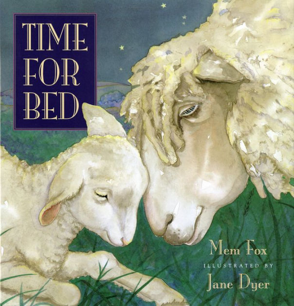 Time for Bed by Mem Fox, Jane Dyer , Hardcover Barnes & Noble®