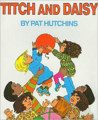 Harcourt School Publishers Collections: Library Book Grade K Titch & Daisy