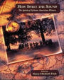 How Sweet the Sound: The Spirit of African American History / Edition 1