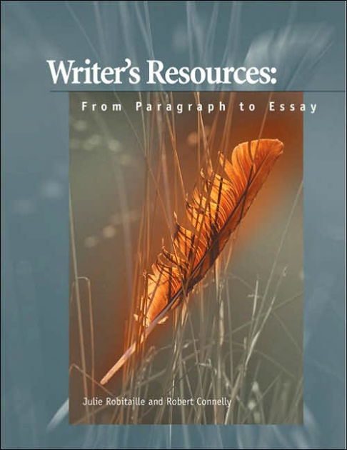 julie robitaille robert connelly writers resources from paragraph to essay 2nd edition julie robitaille robert connelly writers resources from paragraph to essay 2nd edition