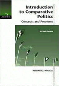 Title: Introduction to Comparative Politics: Concepts and Processes / Edition 2, Author: Howard J. Wiarda