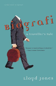 Title: Biografi: A Traveler's Tale / Edition 1, Author: Lloyd Jones