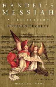 Title: Handel's Messiah: A Celebration, Author: Richard Luckett