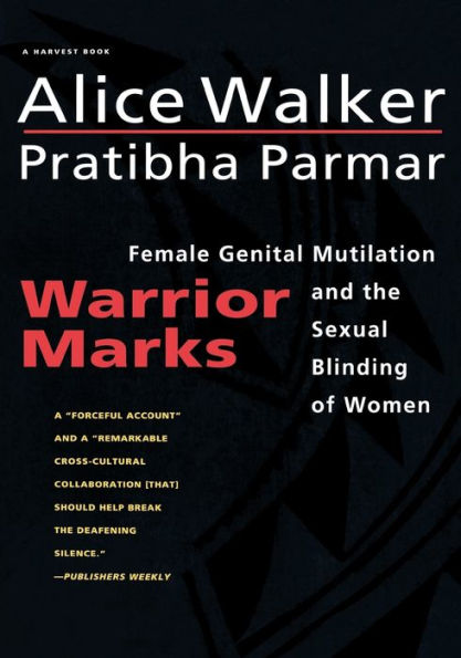 Warrior Marks: Female Genital Mutilation and the Sexual Blinding of Women