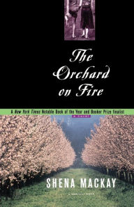 Title: Orchard On Fire: A Novel, Author: Shena Mackay