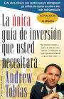 La unica guia de inversion que usted necesitara: Spanish Edition