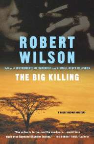 Title: The Big Killing (Bruce Medway Series #2), Author: Robert Wilson