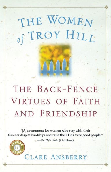 The Women Of Troy Hill: The Back-Fence Virtues of Faith and Friendship