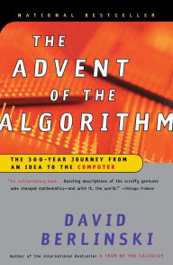 Title: The Advent Of The Algorithm: The 300-Year Journey from an Idea to the Computer / Edition 1, Author: David Berlinski
