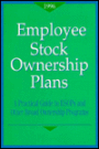 Employee Stock Ownership Plans: A Practical Guide to ESOPs and Other Broad Ownership Programs