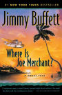Where Is Joe Merchant?: A Novel