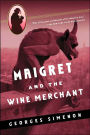 Maigret and the Wine Merchant (Maigret Series #71)