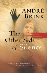 Title: The Other Side of Silence, Author: André Brink