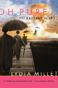 Title: Oh Pure And Radiant Heart, Author: Lydia Millet