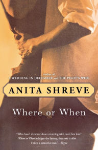 Title: Where or When, Author: Anita Shreve