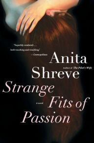 Title: Strange Fits of Passion, Author: Anita Shreve