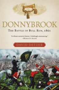 Title: Donnybrook: The Battle of Bull Run, 1861, Author: David Detzer