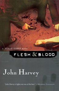 Title: Flesh and Blood (Frank Elder Series #1), Author: John Harvey