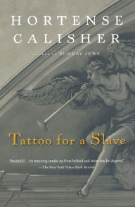 Title: Tattoo For A Slave, Author: Hortense Calisher