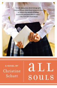 Title: All Souls, Author: Christine Schutt