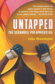 Title: Untapped: The Scramble for Africa's Oil, Author: John Ghazvinian