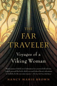 Title: The Far Traveler: Voyages of a Viking Woman, Author: Nancy Marie Brown