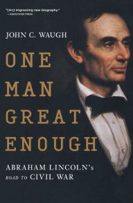 Title: One Man Great Enough, Author: John C. Waugh