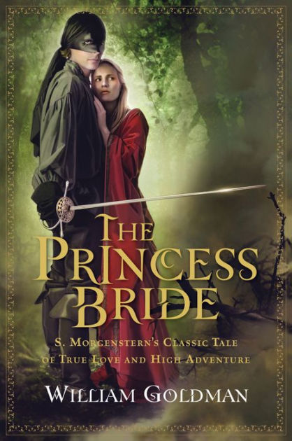 The Princess Bride: S. Morgenstern's Classic Tale of True Love and High  Adventure by William Goldman, Paperback