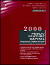 Public Venture Capital: Government Funding Sources for Technology Entrepreneurs, 2000 Ed.