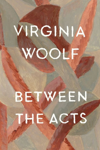 Between the Acts by Virginia Woolf, Paperback | Barnes & Noble®