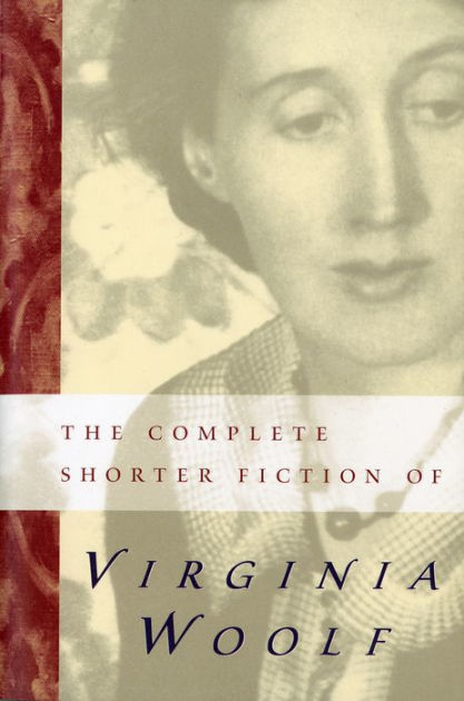 The Complete Shorter Fiction Of Virginia Woolf By Virginia Woolf ...