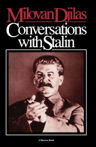 Title: Conversations With Stalin / Edition 1, Author: Milovan Djilas