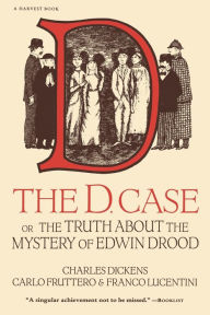 The D. Case: Or the Truth About The Mystery Of Edwin Drood