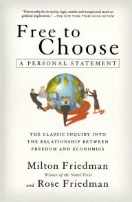 Title: Free To Choose: A Personal Statement, Author: Milton Friedman