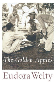 Title: The Golden Apples, Author: Eudora Welty